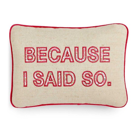  ‘Because I Said So’ Decorative Pillow; Ivory & Pink Floral