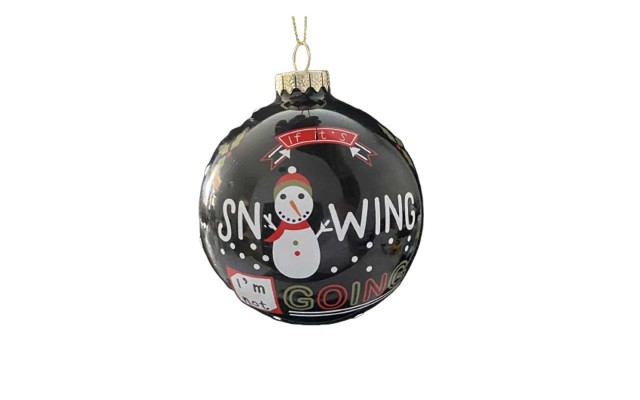  4.5” Glass Christmas Ornament “if It’s Snowing I’m Not Going”
