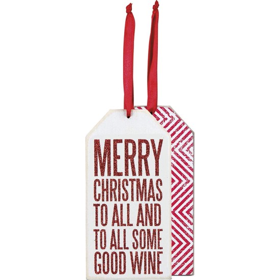  ”Merry Christmas To All And To All Some Good Wine” Bottle Ornament