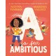  A Is for Ambitious (Ambitious Girl, 2)