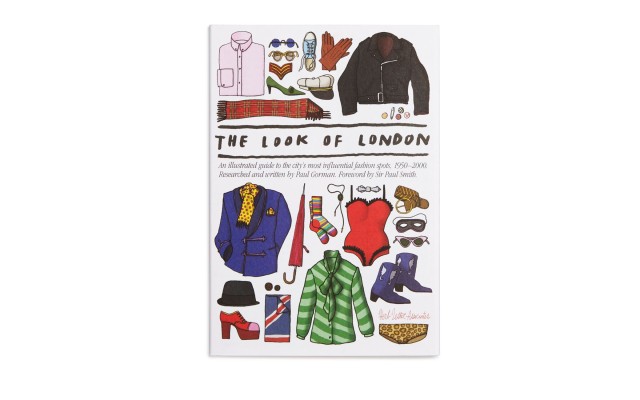 The Look of London: An Illustrated Guide to the City’s Most Influential Fashion Spots, 1950-2000
