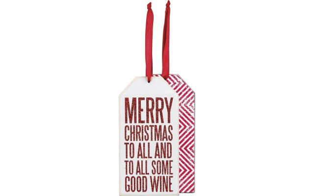  ”Merry Christmas To All And To All Some Good Wine” Bottle Ornament